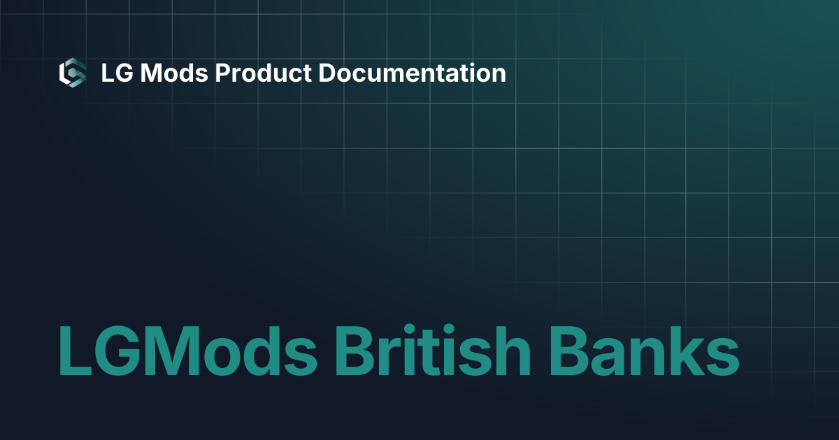 LGMods British Banks | LG Mods Product Documentation