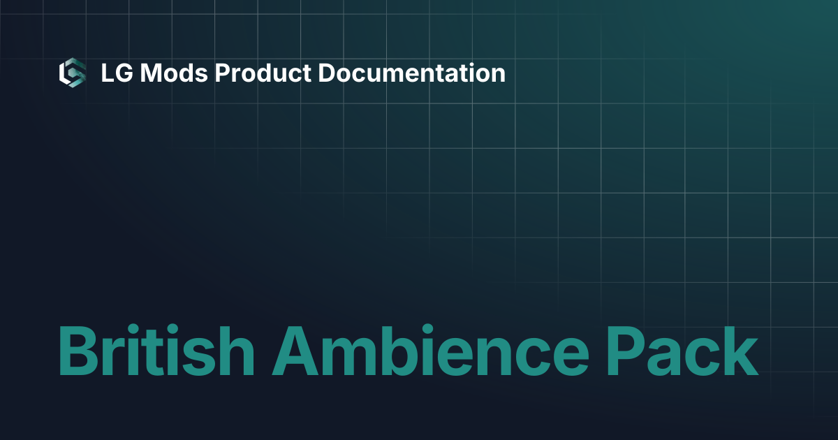 British Ambience Pack | LG Mods Product Documentation